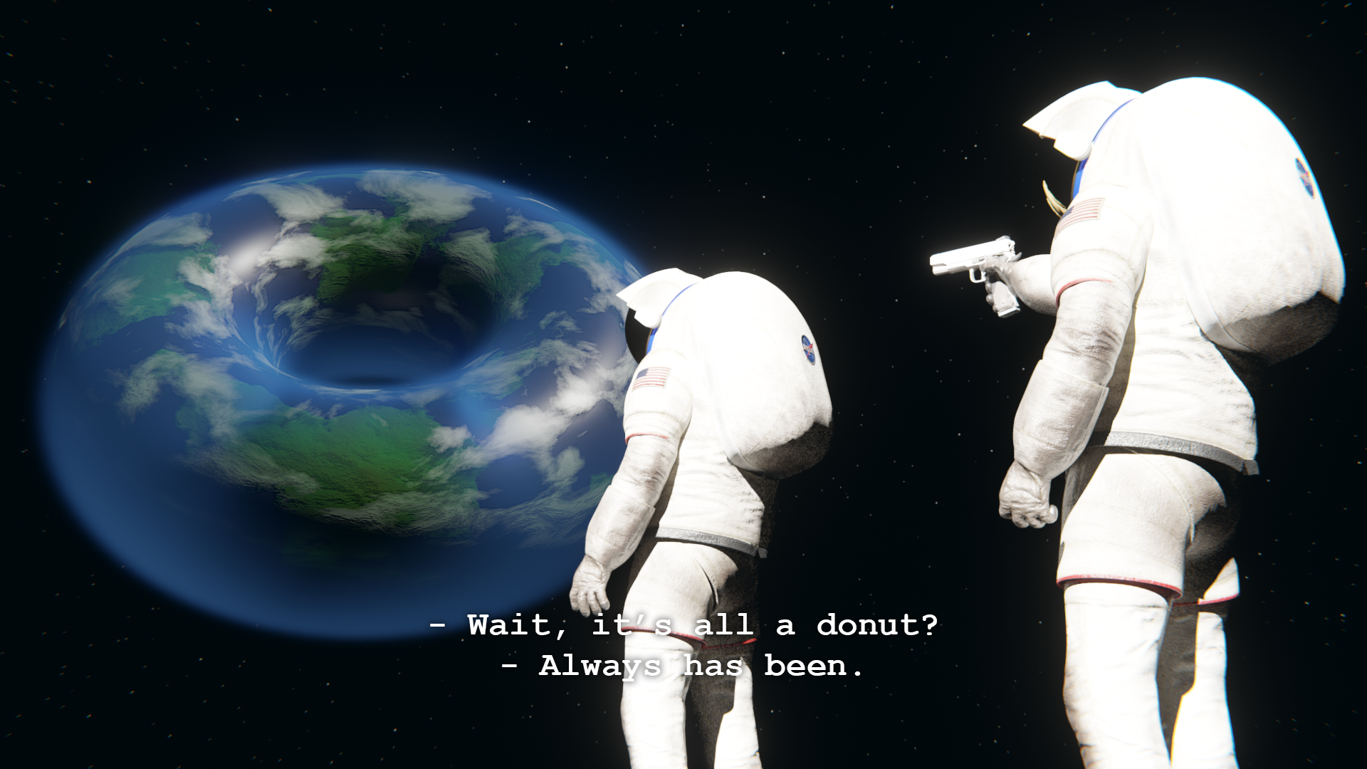 The classic “always has been meme” with a donut earth